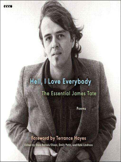 Title details for Hell, I Love Everybody by James Tate - Available